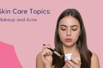 How Makeup Affects Acne: Tips for Clear Skin and Breakout Prevention