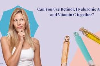 Skincare Routine Science: Vitamin C, Hyaluronic Acid, Retinol Tips Skincare Routine Science: Vitamin C, Hyaluronic Acid, Retinol Tips